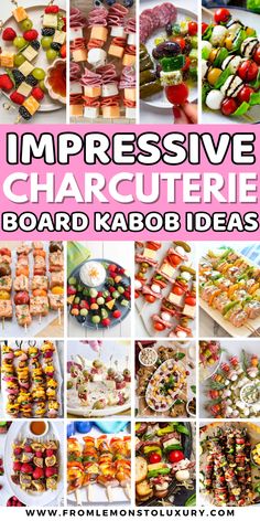 a collage of pictures with different types of food and words that read, impressive charcuterie board kabob ideas