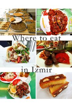 there are many different pictures of food on the table with words where to eat in izmir