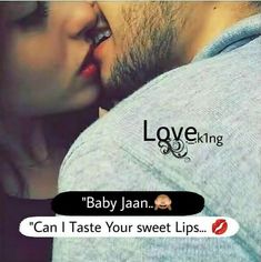 a man and woman kissing each other with the caption'can i taste your sweet lips? '