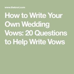 the words how to write your own wedding vows 20 questions to help write vos