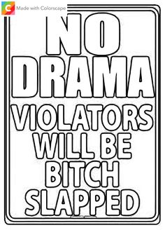 a black and white sign that says no drama violators will be pitch slapped