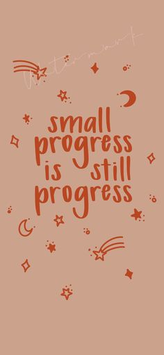 the words small progress is still progress written in orange on a pink background with stars