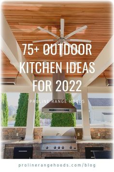 an outdoor kitchen with the words 75 outdoor kitchen ideas for 2020