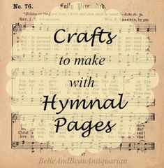 an old book with the words crafts to make with hymnal pages on it