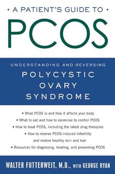 A Patient's Guide to PCOS: Understanding--and Reversing--Polycystic Ovary Syndrome Female Hormone Imbalance, Polycystic Ovarian Syndrome, Polycystic Ovaries, Pelvic Pain, Sugar Detox, Insulin Resistance, Hormone Imbalance, A Book, Blue