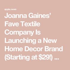 an ad for joanna garnes's company is launching a new home decor brand starting at $ 29