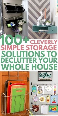 the cover of a book with pictures and text that reads, 100 + cleverly simple storage solutions to declutter your whole house