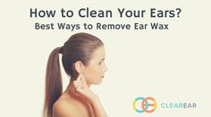 how to clean your ears properly Ear Candling, Ear Care, Safe Cleaning Products, Anti Wrinkle Cream, Wrinkle Cream