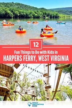 people in rafts floating on the water with text overlay reading fun things to do with kids in harper's ferry, west virginia