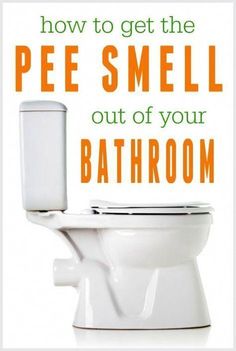 a white toilet with the words how to get the pee smell out of your bathroom