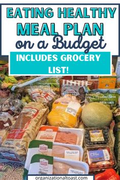 a grocery list with the words eating healthy meal plan on a budget includes grocery list