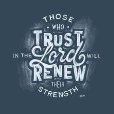 a chalkboard saying those who trust the lord will renew their strength on a dark background