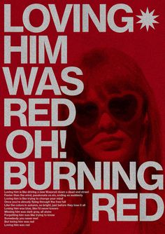 a poster with the words loving him was red oh burning red on it's side