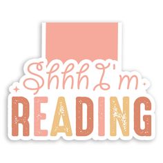 an orange and pink sticker with the words shh i'm reading on it