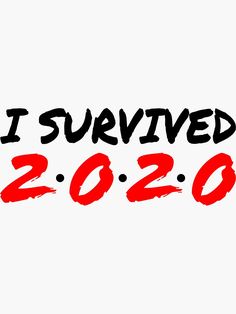 i survived in 2020 written on a white background