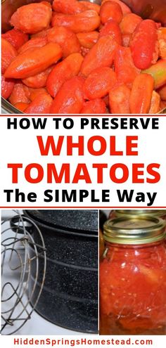 how to preserve whole tomatoes the simple way with text overlay that reads, how to preserve whole whole tomatoes