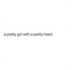 a pretty girl with a pretty heart