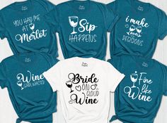 six t - shirts with the words bride and wine printed on them