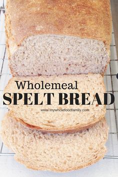 whole wheat bread on a cooling rack with text overlay that reads wholemeal speltt bread