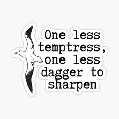 one less tempestpresss, one less dagger to sharpen sticker on a white background