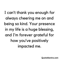 a quote that says i can't thank you enough for always chering me on and