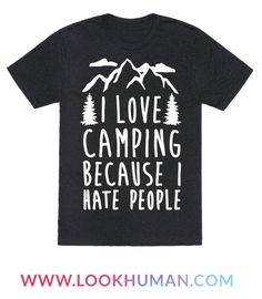 a black shirt that says i love camping because i hate people on the front and back