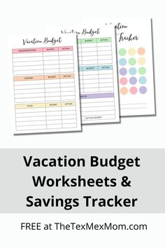 vacation budget worksheets and savings tracker with the text free at theexmex mom