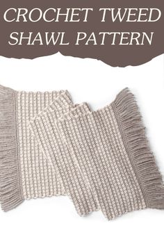 the crochet tweed shawl pattern is shown with text overlay