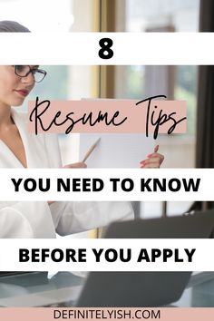 a woman sitting at a desk in front of a laptop with the title 8 resume tips you need to know before you apply