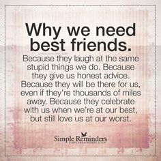 Best friends Why we need best friends. Because they laugh at the same stupid… Three Best Friends Quotes, Missing Best Friend Quotes, Missing Best Friend, Catch 22, Girlfriend Quotes, Simple Reminders