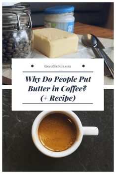 a cup of coffee sitting on top of a table next to a jar of butter