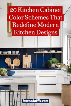 a kitchen with white cabinets and blue backsplashes that reads, 20 kitchen cabinet color schemes that redefine modern kitchen designs