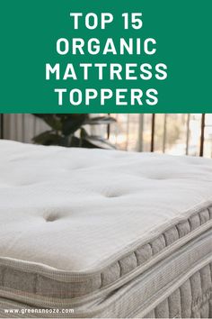 mattress topper, toppers, organic toppers, organic mattress toppers, sustainable beds, sustainable bedroom Eco Friendly Mattress, Mattress Toppers, Mattress Topper, Environmentally Conscious