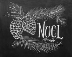 a chalkboard with pine cones and the word noel written in white lettering on it