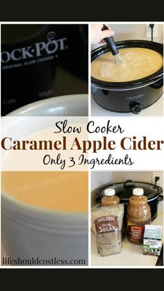 slow cooker caramel apple cider only 3 ingredients are in this collage