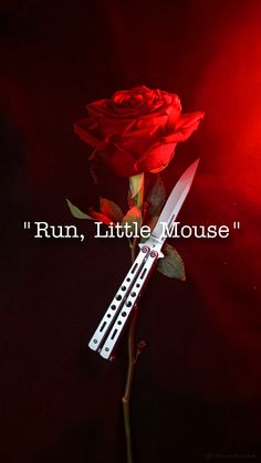 a knife and rose with the words run, little mouse written on it's blade