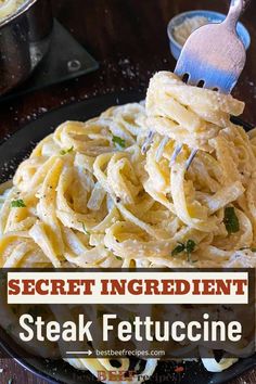 a fork full of pasta with the words secret ingredient steak fettuccine on it