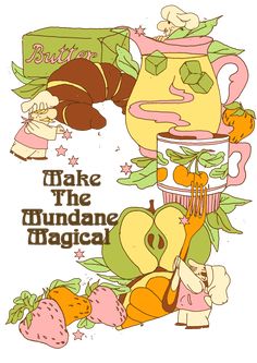 an advertisement for the make the mundane magic show, with cartoon characters and food items