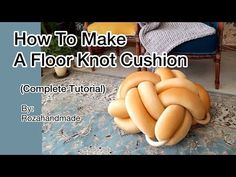 how to make a floor knot cushion