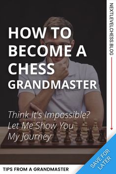 a man playing chess with the text how to become a chess grandfather? think it's impossible