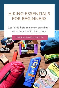 hiking essentials for beginners with text overlay that reads, hiking essentials for beginners learn the bare maximum essentials + extra gear that is nice to have