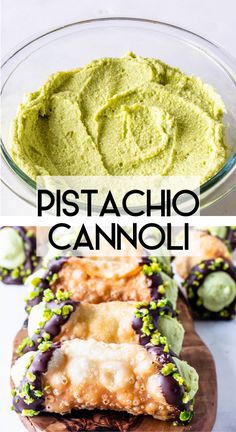 some food that is on top of a cutting board and in a bowl with the words pistachio cannoli