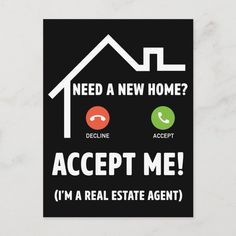 a real estate agent business card with the words need a new home? accept me i'm a real estate agent