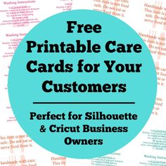 a blue circle with the words free printable care cards for your customers perfect for silhouette & crict business owners