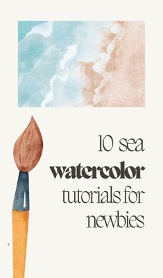 an image of watercolor brushes with the title 10 sea watercolor tutors for newbies