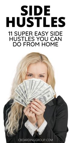 a woman holding money in her hands with the text side hustles 11 super easy side hustles you can do from home