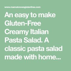 an easy to make gluten - free creamy italian pasta recipe