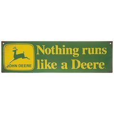 a green and yellow sign that says nothing runs like a deere on the front