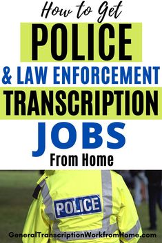 police and law enforcement jobs from home with the title how to get police & law enforcement transcription jobs from home