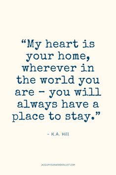 a quote that says, my heart is your home wherever in the world you are always have